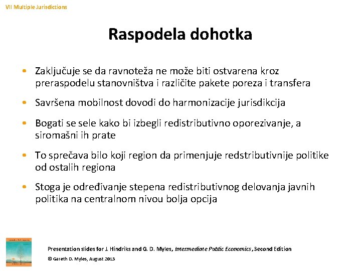 VII Multiple Jurisdictions Raspodela dohotka • Zaključuje se da ravnoteža ne može biti ostvarena