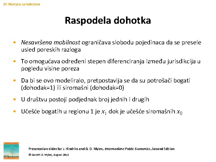 VII Multiple Jurisdictions Raspodela dohotka • Nesavršena mobilnost ograničava slobodu pojedinaca da se presele