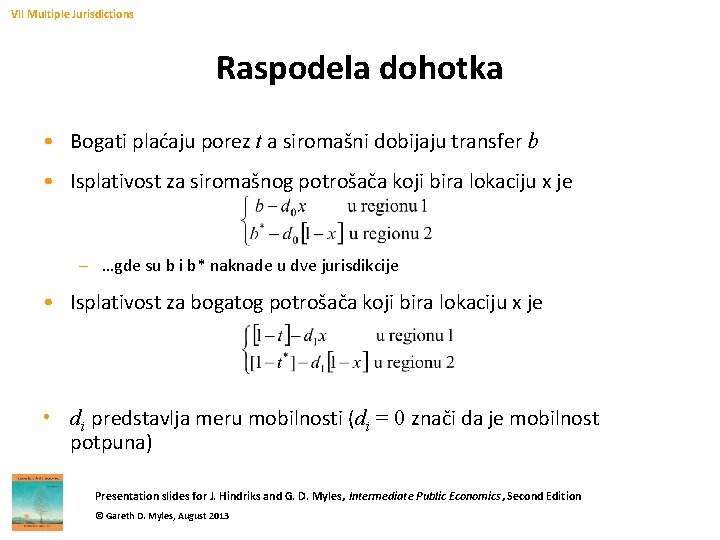 VII Multiple Jurisdictions Raspodela dohotka • Bogati plaćaju porez t a siromašni dobijaju transfer