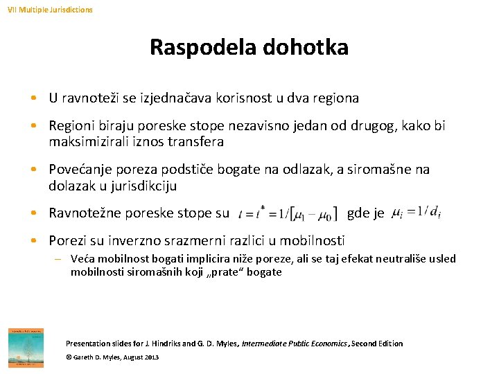 VII Multiple Jurisdictions Raspodela dohotka • U ravnoteži se izjednačava korisnost u dva regiona