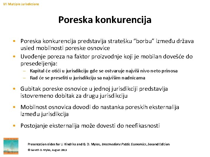 VII Multiple Jurisdictions Poreska konkurencija • Poreska konkurencija predstavlja stratešku “borbu” između država usled