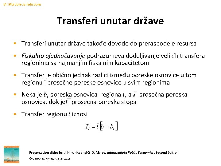 VII Multiple Jurisdictions Transferi unutar države • Transferi unutar države takođe dovode do preraspodele