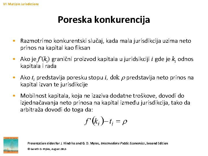 VII Multiple Jurisdictions Poreska konkurencija • Razmotrimo konkurentski slučaj, kada mala jurisdikcija uzima neto