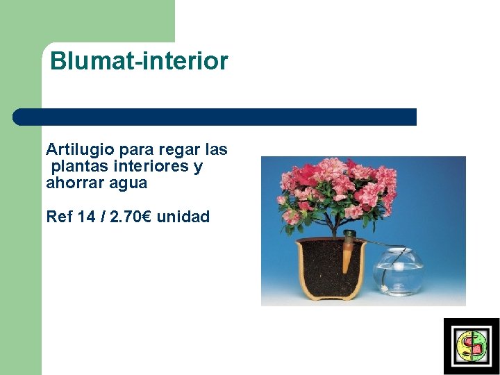 Blumat-interior Artilugio para regar las plantas interiores y ahorrar agua Ref 14 / 2.