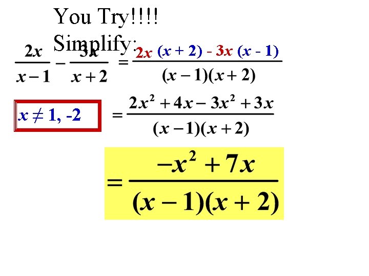You Try!!!! Simplify: 2 x (x + 2) - 3 x (x - 1) You Try!!!! Simplify: 2 x (x + 2) - 3 x (x - 1)