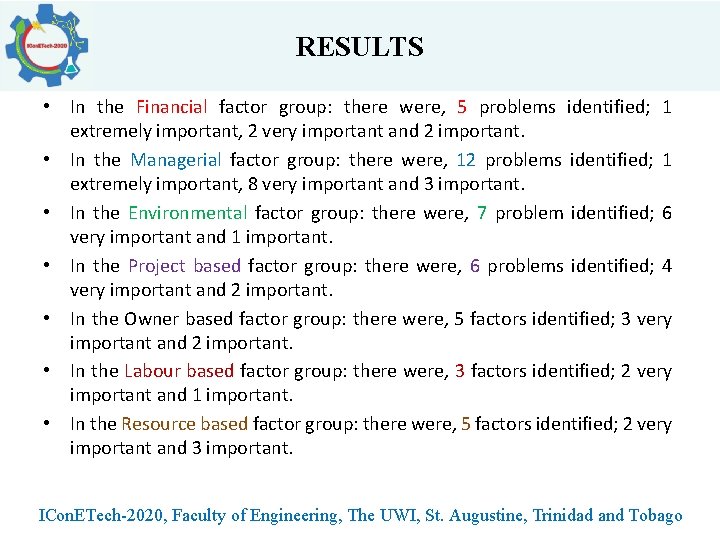 RESULTS • In the Financial factor group: there were, 5 problems identified; 1 extremely