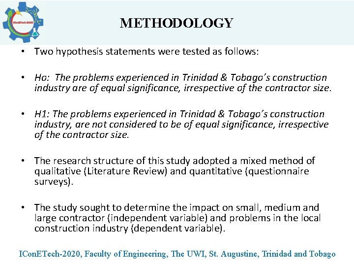 METHODOLOGY • Two hypothesis statements were tested as follows: • Ho: The problems experienced