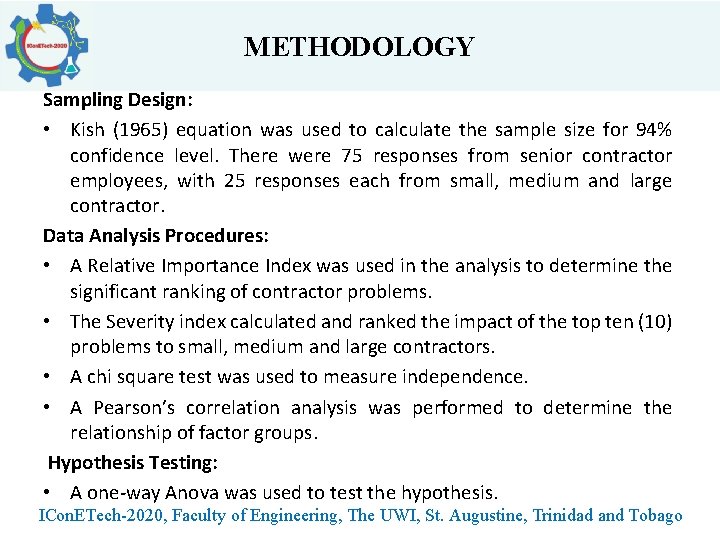 METHODOLOGY Sampling Design: • Kish (1965) equation was used to calculate the sample size