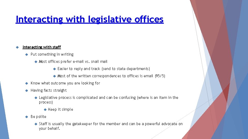 Interacting with legislative offices Interacting with staff Put something in writing Most offices prefer