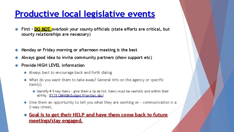 Productive local legislative events First – DO NOT overlook your county officials (state efforts