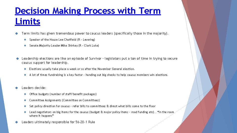 Decision Making Process with Term Limits Term limits has given tremendous power to caucus