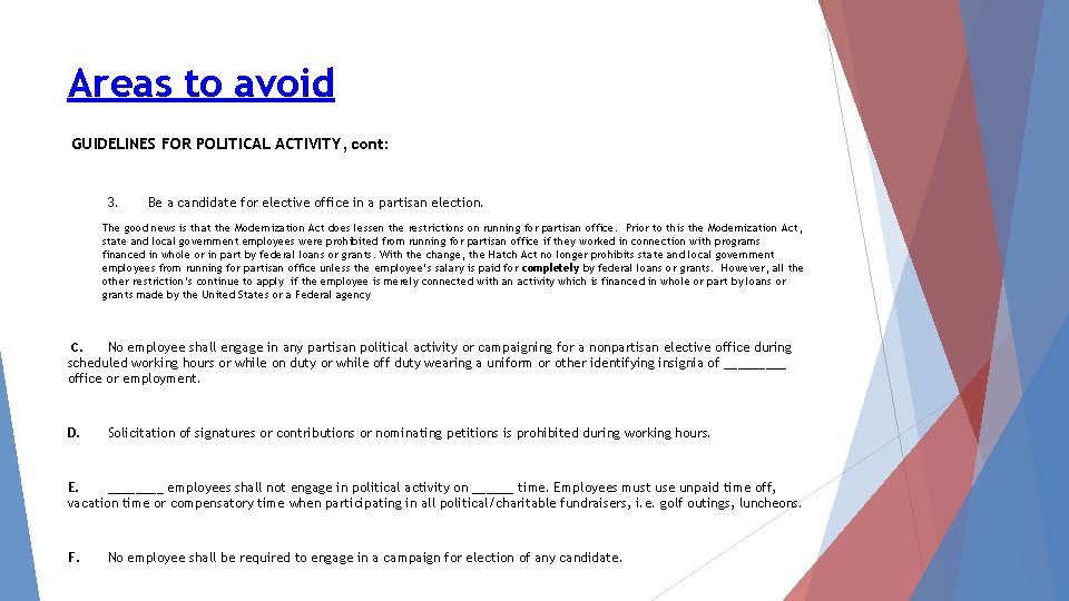 Areas to avoid GUIDELINES FOR POLITICAL ACTIVITY, cont: 3. Be a candidate for elective