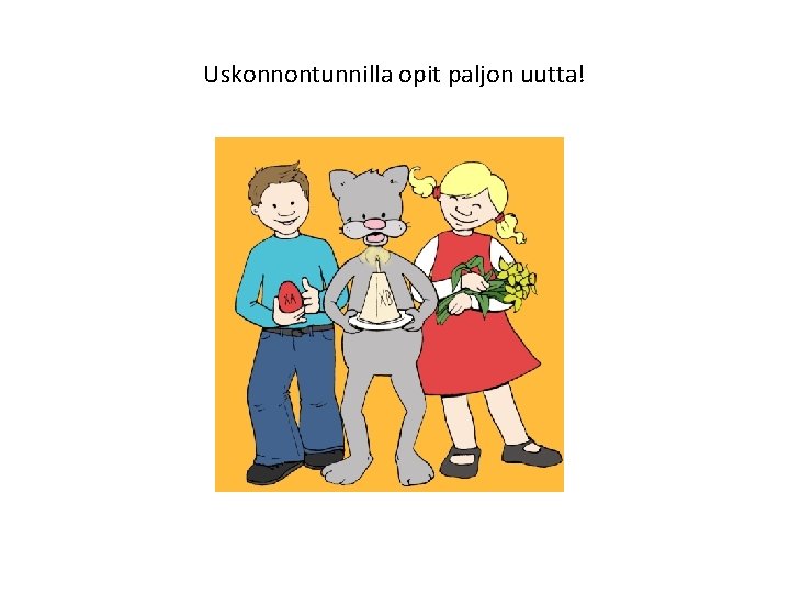 Uskonnontunnilla opit paljon uutta! 