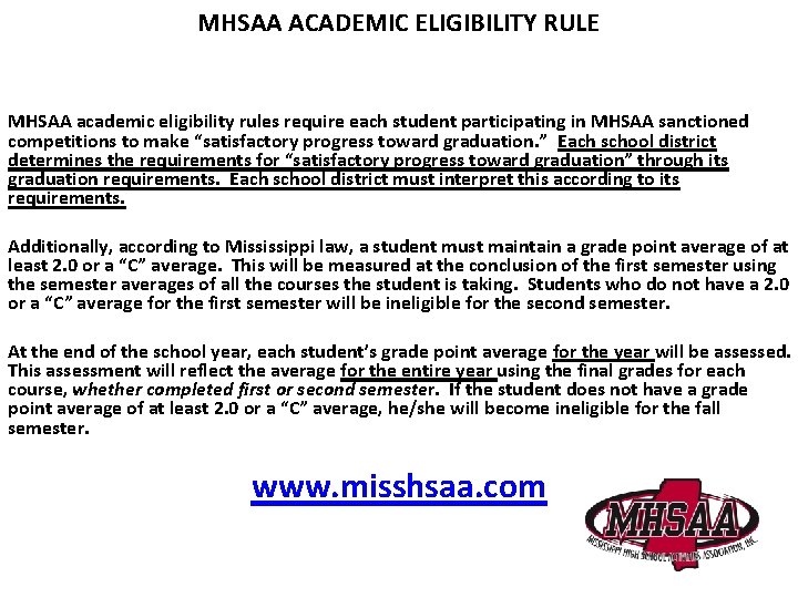  MHSAA ACADEMIC ELIGIBILITY RULE MHSAA academic eligibility rules require each student participating in