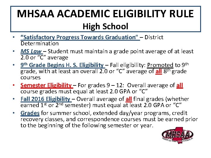 MHSAA ACADEMIC ELIGIBILITY RULE High School • “Satisfactory Progress Towards Graduation” – District Determination