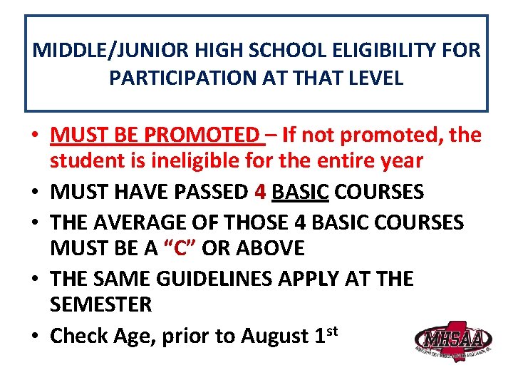 MIDDLE/JUNIOR HIGH SCHOOL ELIGIBILITY FOR PARTICIPATION AT THAT LEVEL • MUST BE PROMOTED –