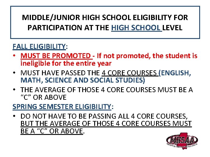 MIDDLE/JUNIOR HIGH SCHOOL ELIGIBILITY FOR PARTICIPATION AT THE HIGH SCHOOL LEVEL FALL ELIGIBILITY: •