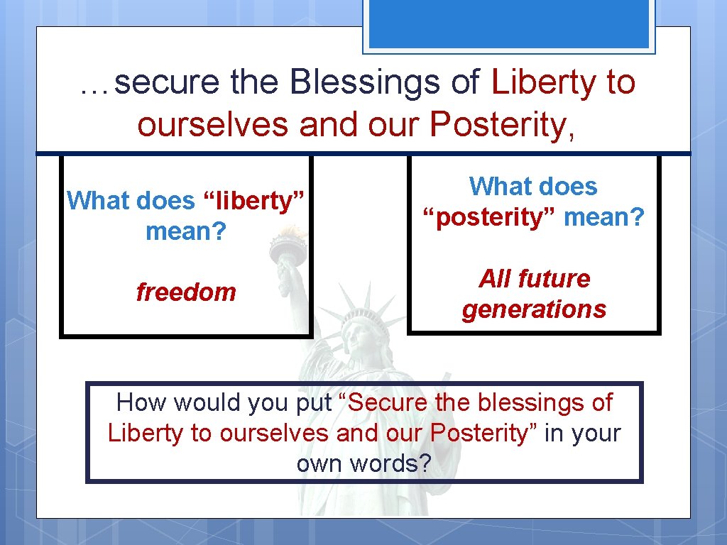 …secure the Blessings of Liberty to ourselves and our Posterity, What does “liberty” mean? …secure the Blessings of Liberty to ourselves and our Posterity, What does “liberty” mean?