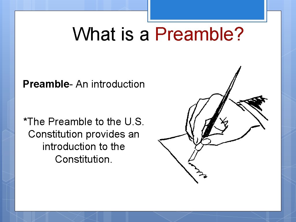 What is a Preamble? Preamble- An introduction *The Preamble to the U. S. Constitution What is a Preamble? Preamble- An introduction *The Preamble to the U. S. Constitution
