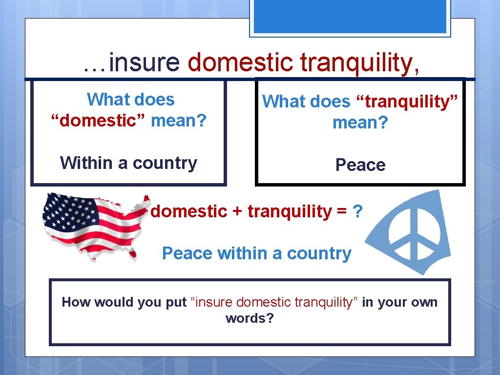 …insure domestic tranquility, What does “domestic” mean? What does “tranquility” mean? Within a country …insure domestic tranquility, What does “domestic” mean? What does “tranquility” mean? Within a country