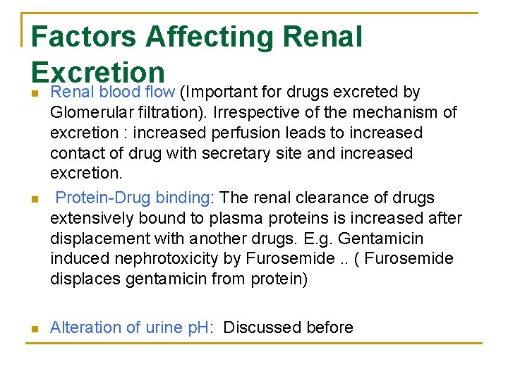 Factors Affecting Renal Excretion n Renal blood flow (Important for drugs excreted by Glomerular