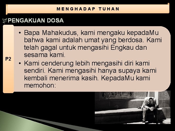 MENGHADAP TUHAN PENGAKUAN DOSA P 2 • Bapa Mahakudus, kami mengaku kepada. Mu bahwa