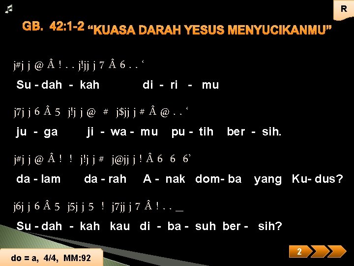 R GB. 42: 1 -2 “KUASA DARAH YESUS MENYUCIKANMU” j#j j @ !. .