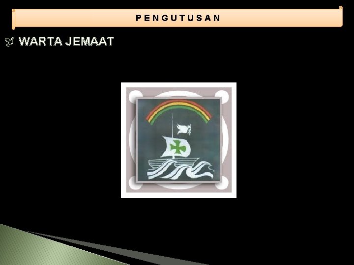 PENGUTUSAN WARTA JEMAAT 