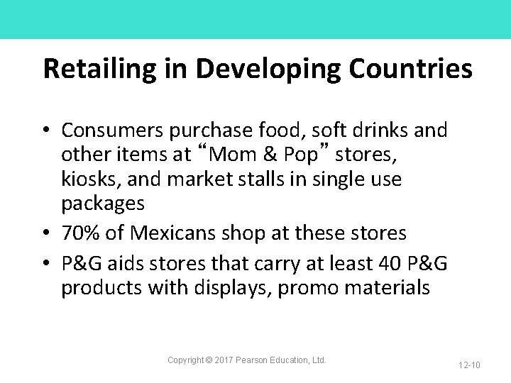 Retailing in Developing Countries • Consumers purchase food, soft drinks and other items at