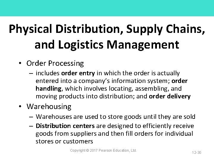 Physical Distribution, Supply Chains, and Logistics Management • Order Processing – includes order entry