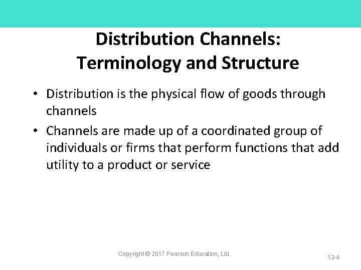 Distribution Channels: Terminology and Structure • Distribution is the physical flow of goods through