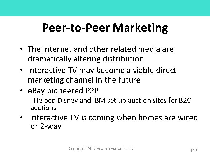 Peer-to-Peer Marketing • The Internet and other related media are dramatically altering distribution •