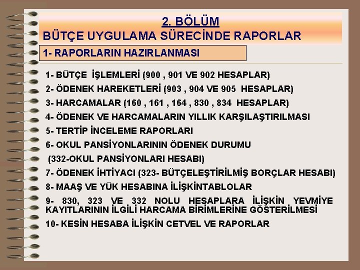 2. BÖLÜM BÜTÇE UYGULAMA SÜRECİNDE RAPORLAR 1 - RAPORLARIN HAZIRLANMASI 1 - BÜTÇE İŞLEMLERİ