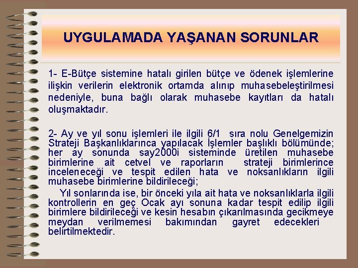 UYGULAMADA YAŞANAN SORUNLAR 1 - E-Bütçe sistemine hatalı girilen bütçe ve ödenek işlemlerine ilişkin