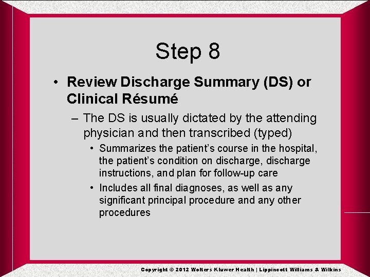 Step 8 • Review Discharge Summary (DS) or Clinical Résumé – The DS is Step 8 • Review Discharge Summary (DS) or Clinical Résumé – The DS is