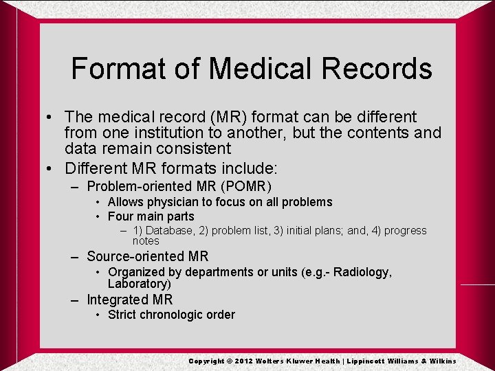 Format of Medical Records • The medical record (MR) format can be different from Format of Medical Records • The medical record (MR) format can be different from