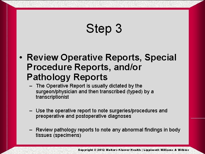 Step 3 • Review Operative Reports, Special Procedure Reports, and/or Pathology Reports – The Step 3 • Review Operative Reports, Special Procedure Reports, and/or Pathology Reports – The