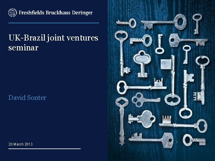 UK-Brazil joint ventures seminar David Sonter 20 March 2013 