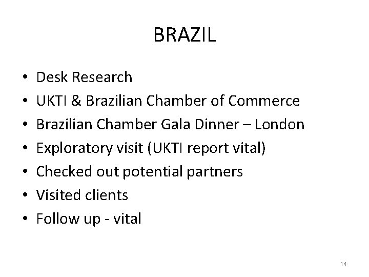 BRAZIL • • Desk Research UKTI & Brazilian Chamber of Commerce Brazilian Chamber Gala