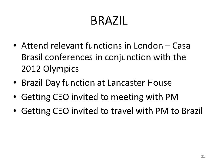 BRAZIL • Attend relevant functions in London – Casa Brasil conferences in conjunction with