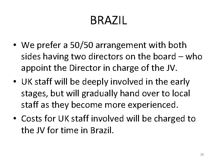 BRAZIL • We prefer a 50/50 arrangement with both sides having two directors on