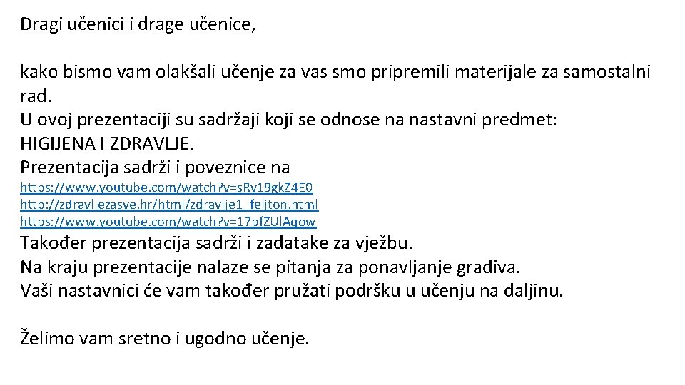 Dragi učenici i drage učenice, kako bismo vam olakšali učenje za vas smo pripremili