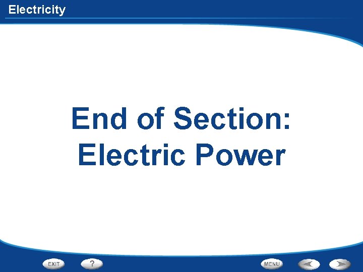 Electricity End of Section: Electric Power 