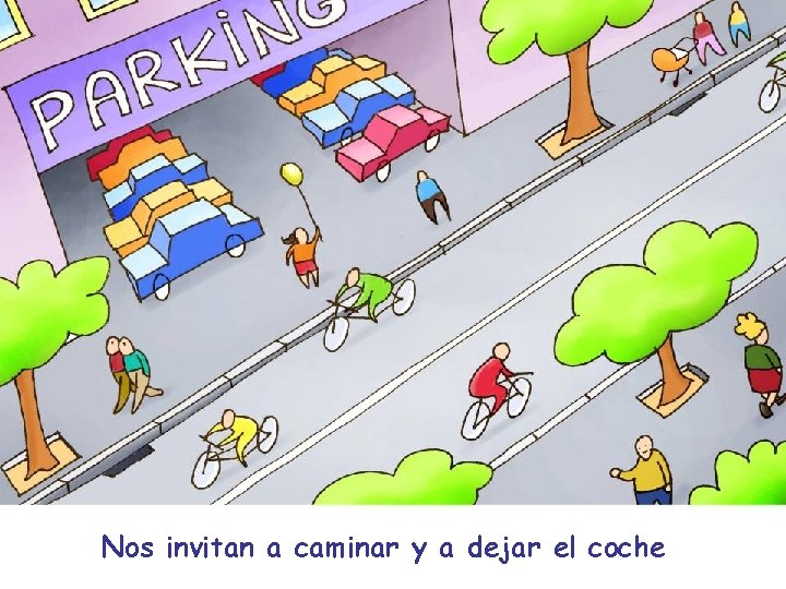 Nos invitan a caminar y a dejar el coche 