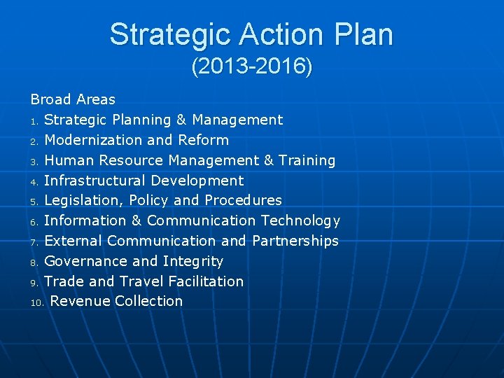 Strategic Action Plan (2013 -2016) Broad Areas 1. Strategic Planning & Management 2. Modernization