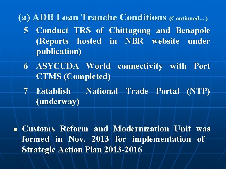 (a) ADB Loan Tranche Conditions (Continued…) 5 Conduct TRS of Chittagong and Benapole (Reports