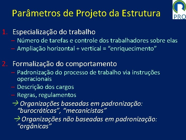 Parâmetros de Projeto da Estrutura 1. Especialização do trabalho – Número de tarefas e