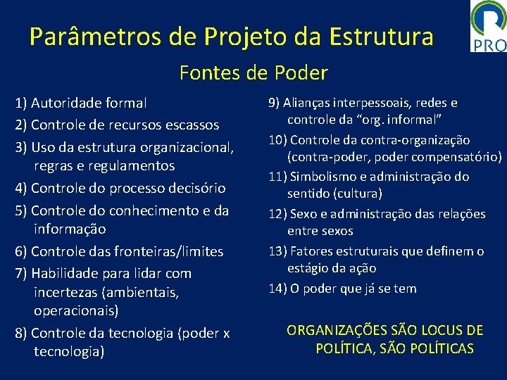 Parâmetros de Projeto da Estrutura Fontes de Poder 1) Autoridade formal 2) Controle de