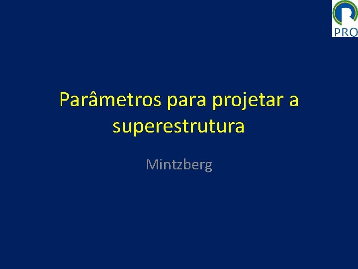 Parâmetros para projetar a superestrutura Mintzberg 