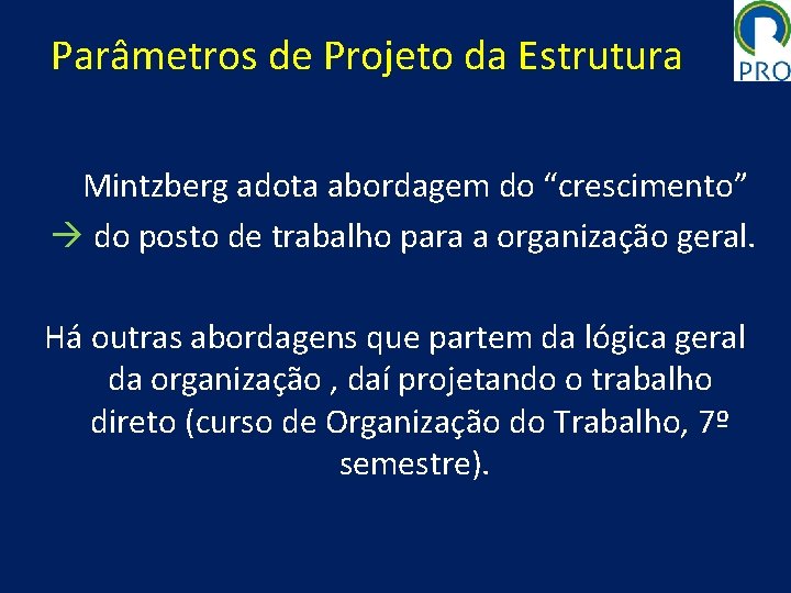 Parâmetros de Projeto da Estrutura Mintzberg adota abordagem do “crescimento” do posto de trabalho